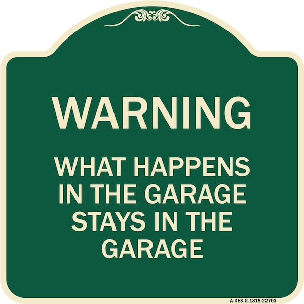 Signmission What Happens in the Garage Stays in the Garage Heavy-Gauge Aluminum Architectural Sign A-DES-G-1818-22703 - main
